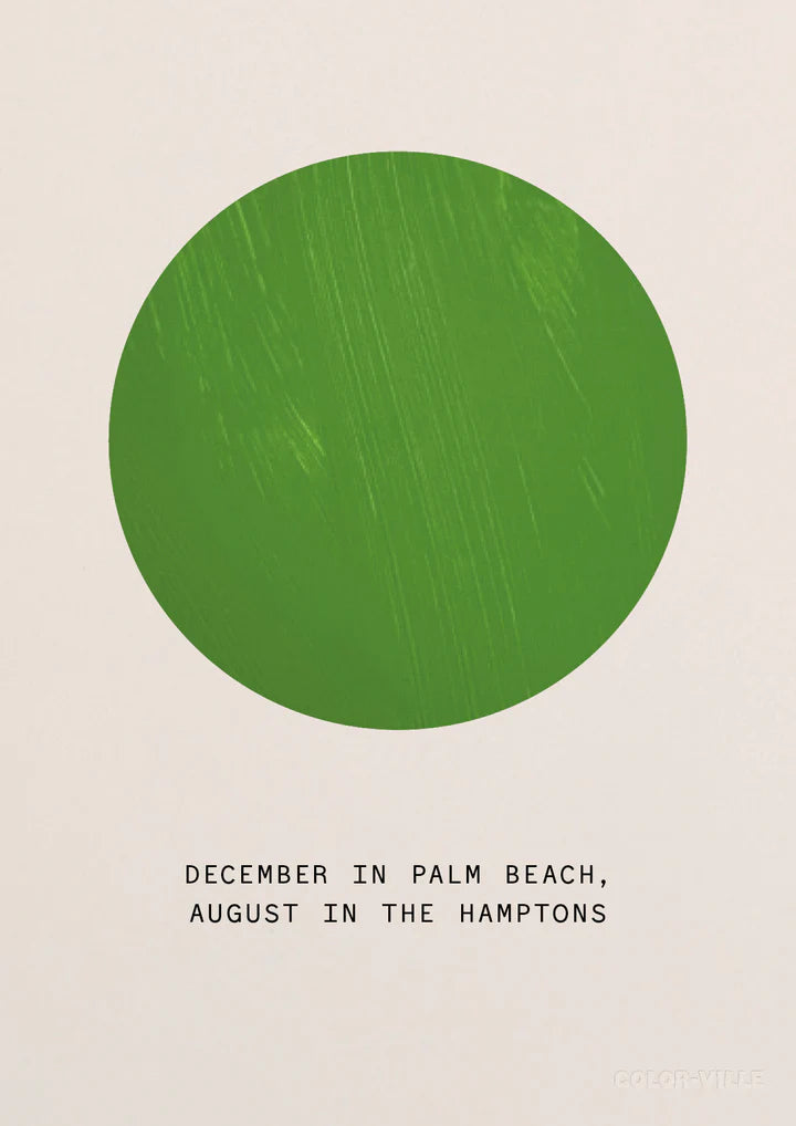PRINT BY COLORVILLE | DECEMBER IN PALM PEACH, AUGUST IN THE HAMPTONS